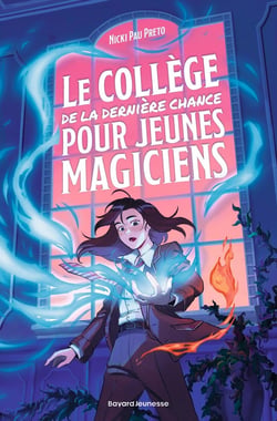Le collège de la dernière chance Tome 1 : Le collège de la dernière chance pour jeunes magiciens