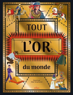 Tout l'or du monde : De la pépite au télescope
