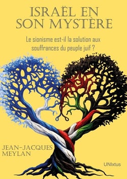 Israël en son mystère : Le sionisme est-il la solution aux souffrances du peuple juif ?