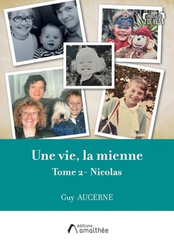 Une vie, la mienne Tome 2 : Nicolas