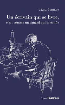 Un écrivain qui se livre, c'est comme un canard qui se confie
