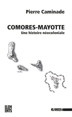 Comores Mayotte : Une histoire néocoloniale