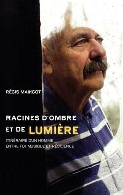 Racines d'ombre et de lumière : Itinéraire d'un homme entre foi, musique et résilience