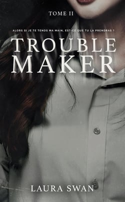 Troublemaker Tome 2