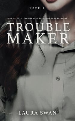Troublemaker Tome 2