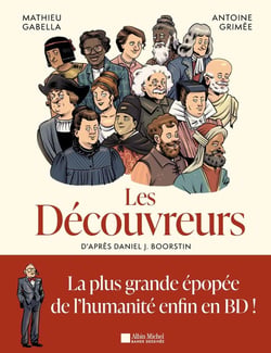 Les Découvreurs - tome 1 : Brève histoire de la découverte du monde