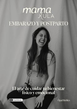Mamakula : Embarazo y postparto - El arte de cuidar tu bienestar físico y emocional