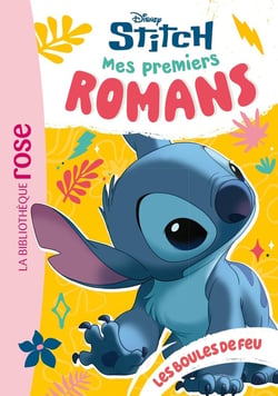 Mes premiers romans Stitch Tome 9 : Les boules de feu