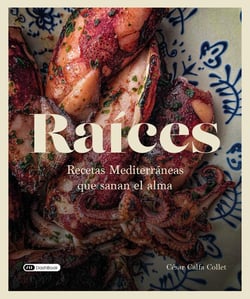 Raíces : Recetas Mediterráneas que sanan el alma