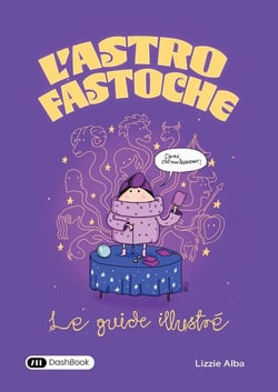 L'astro fastoche : Le guide illustré