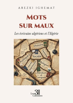Mots sur maux : Les écrivains algériens et l'Algérie