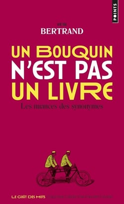 Un bouquin n'est pas un livre - les nuances des synonymes
