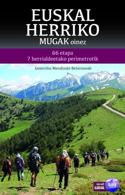 Euskal Herriko Mugak oinez : 66 etapa 7 herrialdeetako perimetrotik