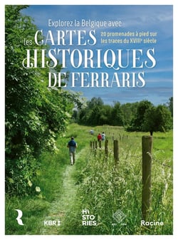 Explorez la Belgique avec les cartes historiques de Ferraris : 20 promenades à pied sur les traces du XVIIIe siècle