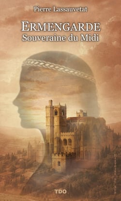 Ermengarde : Souveraine du Midi
