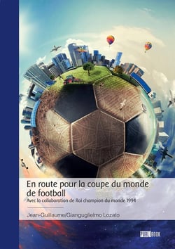 En route pour la coupe du monde de football : Avec la collaboration de Raì champion du monde 1994