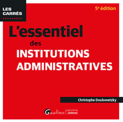 L'essentiel des institutions administratives (5e édition)