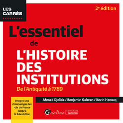 L'essentiel de l'Histoire des institutions : De l'Antiquité à 1789 - Intègre une chronologie des rois de France jusqu'à la Révolution (2e édition)