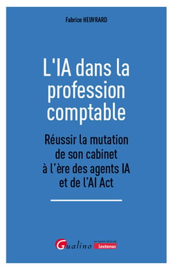 L'IA dans la profession comptable : Réussir la mutation de son cabinet à l'ère des agents IA et de l'AI Act