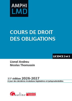Cours de droit des obligations : Un cours original, à la fois complet et synthétiqueContrats, responsabilité civile, régime général de l'obligation (édition 2026/2027)