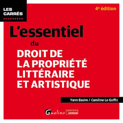 L'essentiel du droit de la propriété littéraire et artistique (4e édition)