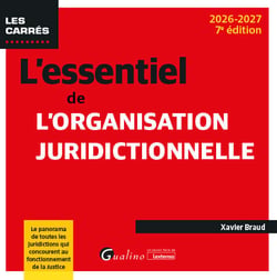 L'essentiel de l'organisation juridictionnelle - le panorama de toutes les juridictions qui concoure