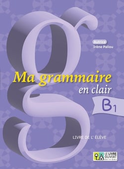 Ma grammaire en clair B1 - Livre de l'élève