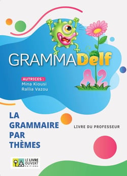 GrammaDelf A2 - La grammaire par thèmes - Livre du professeur