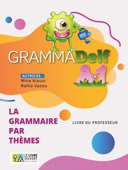 GrammaDelf A1 - La grammaire par thèmes - Livre du professeur