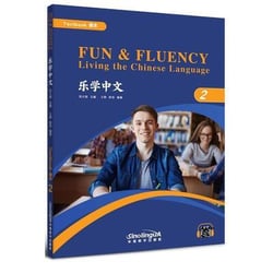 Fun fluency : Living the chinese language, lexue zhongwen 2