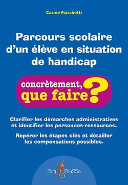 Parcours scolaire d'un élève en situation de handicap : Clarifier les démarches administratives et identifier les personnes-ressources. Repérer les étapes clés et détailler les compensations possibles.