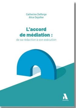 L'accord de médiation : De sa rédaction à son exécution