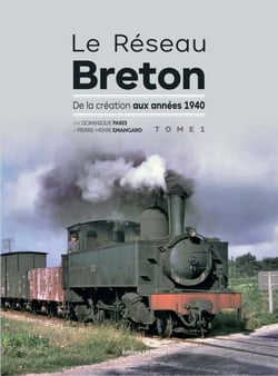 Le réseau breton Tome 1 : De la création aux années 1940