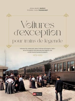 Voitures d'exception, toutes les voitures et fourgons de la CIWL 1872-1930