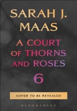 A court of thorns and roses book 6