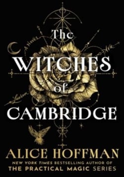The Witches of Cambridge : The brand-new magical series from the author of Practical Magic