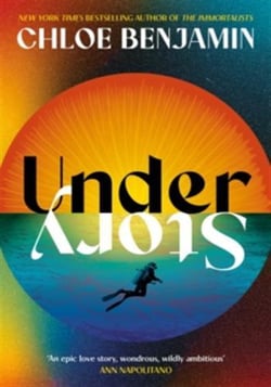 Under Story : The dazzling new novel from the internationally bestselling author of The Immortalists