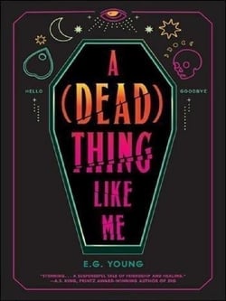 A (Dead) Thing Like Me