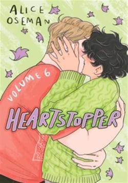 Heartstopper Volume 6 : The final chapter of the phenomenal graphic novel series, also on Netflix!