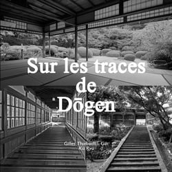 Sur les traces de Dogen