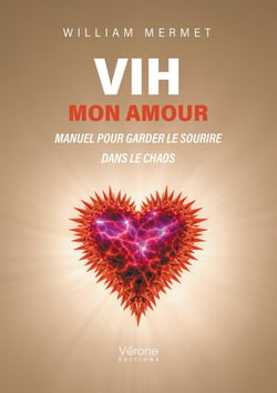 VIH mon amour : Manuel pour garder le sourire dans le chaos