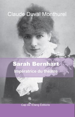 Sarah Bernhart : Impératrice du théâtre