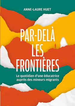 Par-delà les frontières : Le quotidien d'une éducatrice auprès des mineurs migrants