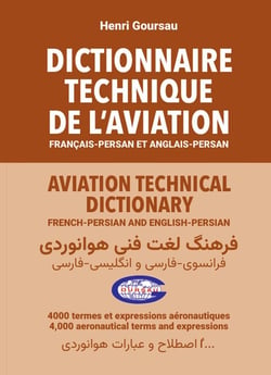 DICTIONNAIRE TECHNIQUE DE L'AVIATION Français-Persan et Anglais-Persan : DICTIONNAIRE TECHNIQUE DE L'AVIATION FR-EN-FA