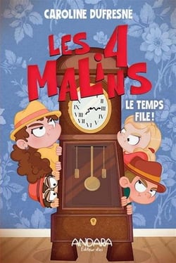 Les 4 malins Tome 3 : Le temps file !