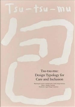 Tsu-Tsu-Mu : Design Typology for Care and Inclusion