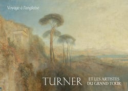 Voyage a l'anglaise. william turner et les artistes du grand tour - illustrations, couleur