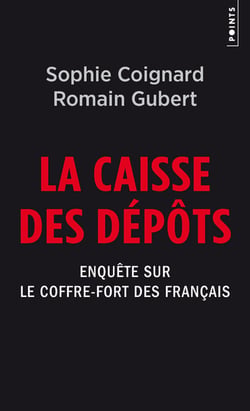 La caisse des dépôts - enquête sur le coffre-fort des Français