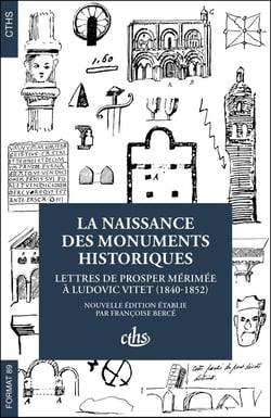 La naissance des monuments historiques : Lettres de Prosper Mérimée à Ludovic Vitet (1840-1852)