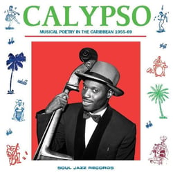 CALYPSO: Musical Poetry In The Caribbean 1955-69